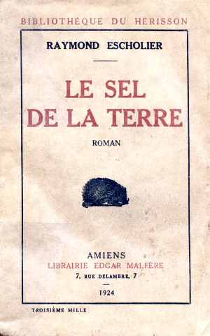Le Sel de la Terre (R. Escholier - Ed. 1924)